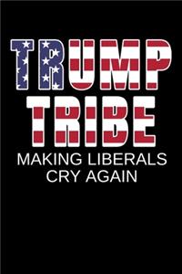 Trump Tribe Making Liberals Cry Again