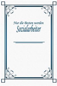 Nur die Besten werden Sozialarbeiter