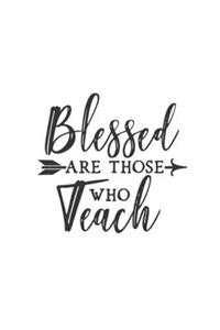 Blessed Are Those Who Teach