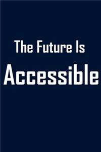 The Future Is Accessible