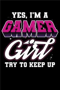 Yes, I'm A Gamer Girl Try To Keep Up