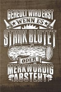 Geheult Wird Erst Wenn Es Stark Blutet Oder Merkwürdig Absteht
