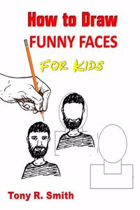 How to Draw Funny Faces for Kids