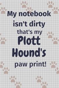 My notebook isn't dirty that's my Plott Hound's paw print!