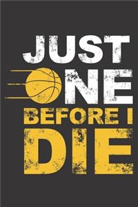 Just One Before I Die