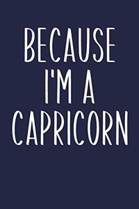 Because I'm A Capricorn