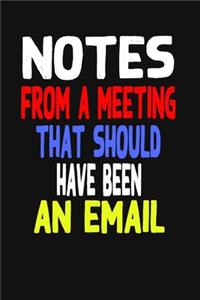 Notes From A Meeting That Should Have Been An Email