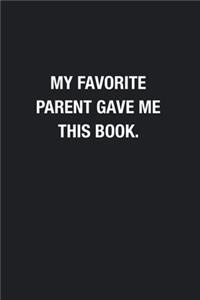 My Favorite Parent Gave Me This Book.