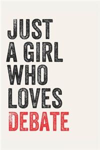 Just A Girl Who Loves Debate for Debate lovers Debate Gifts A beautiful