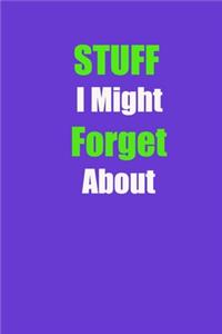 Stuff I Might Forget About