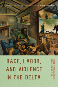 Race, Labor, and Violence in the Delta