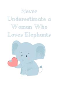 Never underestimate a woman who loves elephants