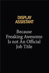 Display Assistant Because Freaking Awesome Is Not An Official Job Title