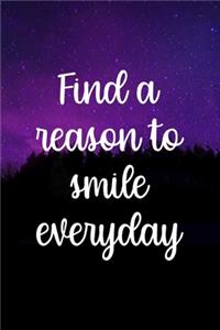 Find A Reason To Smile Everyday