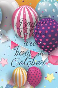 Badass Bitches Are Born In October