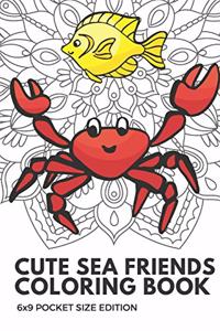 Cute Sea Friends Coloring Book 6x9 Pocket Size Edition