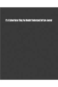 It's A School Nurse Thing You Wouldn't Understand Self Care Journal