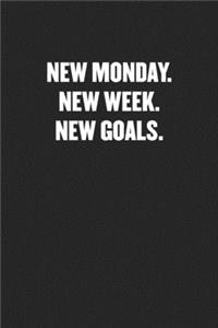 New Monday. New Week. New Goals