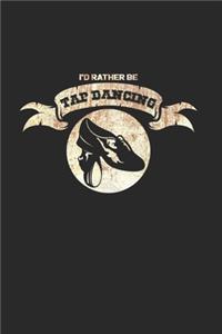 I'd rather be tap dancing: 6x9 Dancing - dotgrid - dot grid paper - notebook - notes