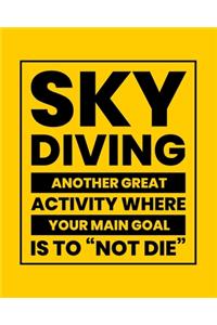 Sky Diving Another Great Activity Where the Main Goal Is to 