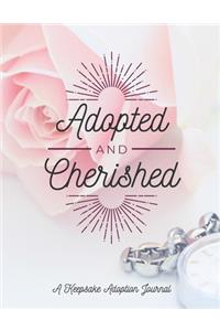 Adopted and Cherished: A Keepsake Adoption Journal