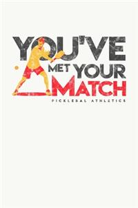 You've Met Your Match Pickleball Athletics