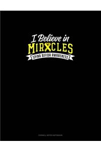 I Believe In Miracles Spina Bifida Awareness