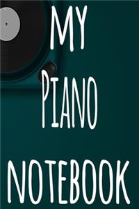 My Piano Notebook: The perfect gift for the musician in your life - 119 page lined journal!