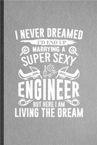 I Never Dreamed I'd End Up Marrying a Super Sexy Engineer but Here I Am Living the Dream