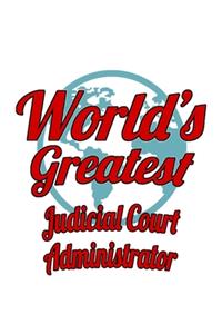 World's Greatest Judicial Court Administrator