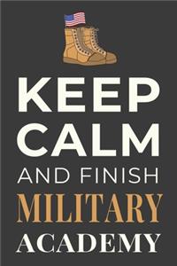 Keep Calm and Finish Military Academy