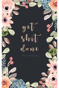 Get shit done Pain Tracking