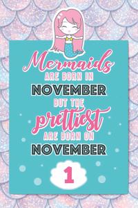Mermaids Are Born In November But The Prettiest Are Born On November 1