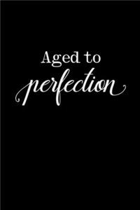 Aged to Perfection