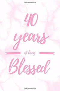 40 Years Of Being Blessed