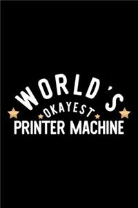 World's Okayest Printer Machine