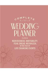 Complete Wedding Planner cures Nervousness, Irritability, Fear, Dread, Neuralgia in the Face of Life Changing Events
