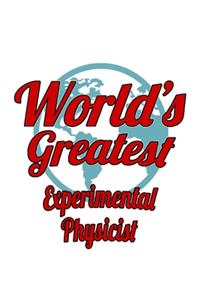 World's Greatest Experimental Physicist
