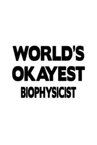 World's Okayest Biophysicist