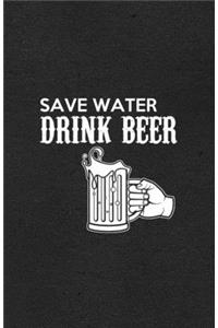 Save Water Drink Beer A5 Lined Notebook