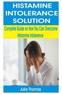 Histamine Intolerance Solution