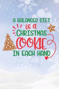 A Balanced Diet Is A Chritmas Cookie In Each Hand