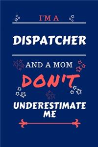I'm A Dispatcher And A Mom Don't Underestimate Me