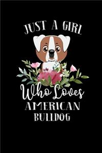 Just a Girl Who Loves American Bulldog