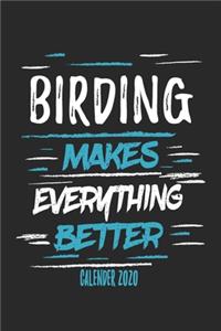 Birding Makes Everything Better Calender 2020