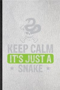 Keep Calm It's Just a Snake