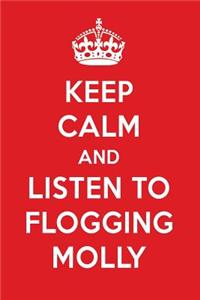 Keep Calm and Listen to Flogging Molly: Flogging Molly Designer Notebook