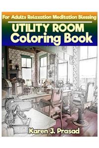 UTILITY ROOM Coloring book for Adults Relaxation Meditation Blessing