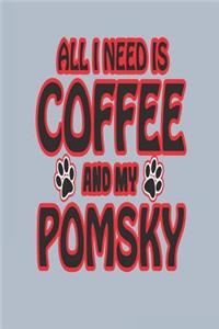 All I Need Is Coffee and My Pomsky