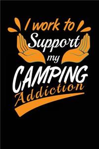I Work To Support My Camping Addiction